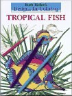 Ruth Heller's Designs for Coloring: Tropical Fish